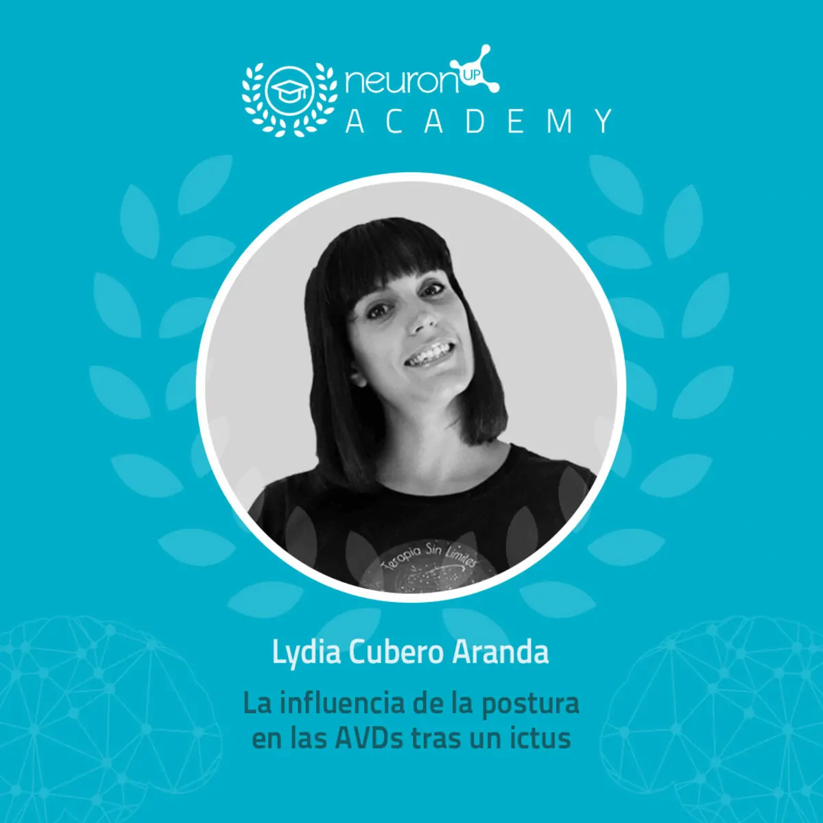 Design gráfico com Lydia Cubero Aranda e o tema 'A influência da postura nas AVDs após AVC', com logos NeuronUP.