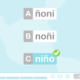 Interface com três palavras como opções (ñoni, noñi, niño); a correta é 'niño'. Fundo claro e painel inferior de progresso.