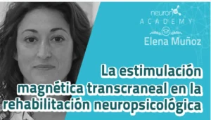 La Dr. Elena Muñoz répond aux questions en suspens sur la présentation de la stimulation magnétique transcrânienne dans la réhabilitation neuropsychologique.