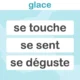 Fiche pédagogique pour travailler la mémoire sémantique chez les enfants : le mot 'glace' apparaît en haut et les actions sont montrées : on touche, on sent et on goûte, sur un fond bleu.