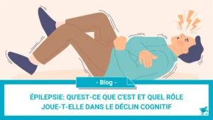 Épilepsie : qu'est-ce que c'est et quel rôle joue-t-elle dans le déclin cognitif