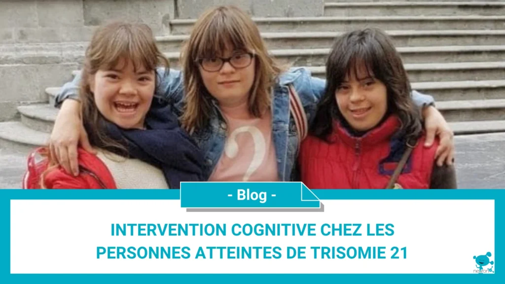 Intervention cognitive chez les personnes atteintes de trisomie 21