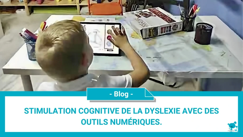 Stimulation cognitive de la dyslexie avec des outils numériques