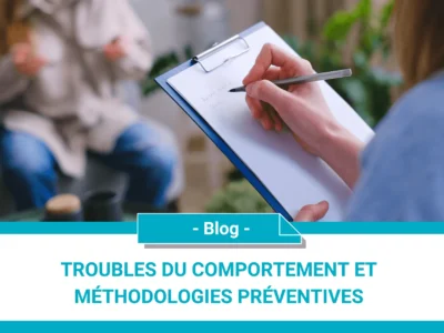 Troubles du comportement et méthodologies préventives