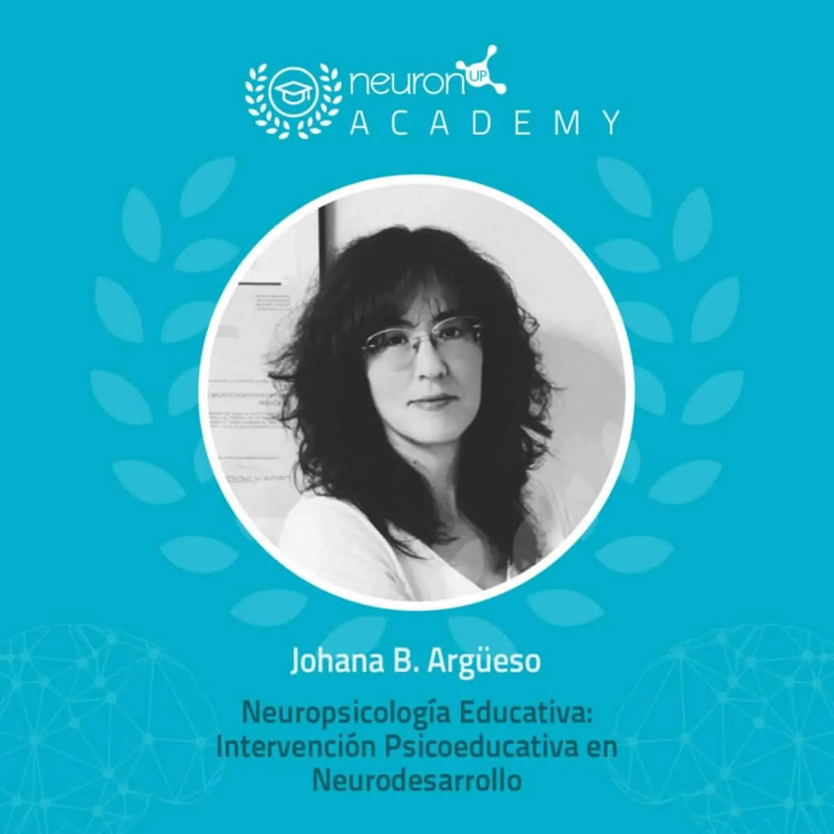 Образовательный психолог Johana B. Argüeso прочитает онлайн-бесплатную лекцию в NeuronUP Academy по нейропсихологии образования